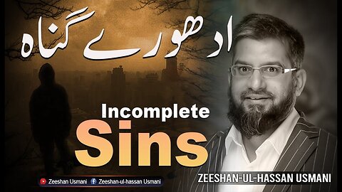 Incomplete Sins | ادھورے گناہ | Adhooray Gunah | Zeeshan Usmani