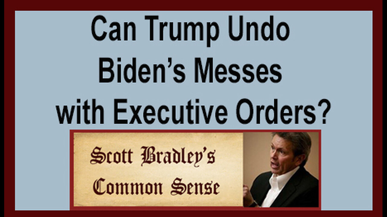 Can Trump Undo Biden's Messes with Executive Orders?