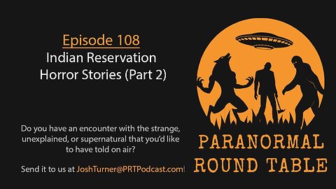 EP108 - Indian Reservation Horror Stories (Part 2)
