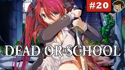 DEAD OR SCHOOL | Part 20 [Finale]
