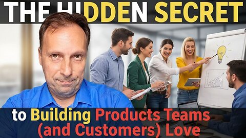 The Hidden Secret to Building Products Teams (and Customers) Love