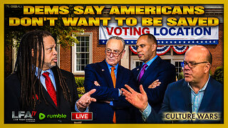DEMS SAY AMERICANS DON'T WANT TO BE SAVED | CULTURE WARS 2.11.26 2PM