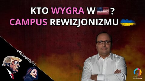 Kto wygra w USA? Campus ukraińskiego nacjonalizmu #17