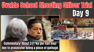 Uvalde School Shooter Officer Trial - Day 9.