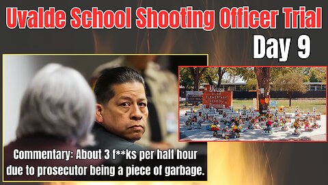 Uvalde School Shooter Officer Trial - Day 9.