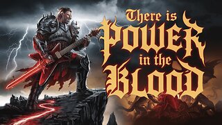 The ULTIMATE Metal Cover of ‘There Is Power in the Blood’!