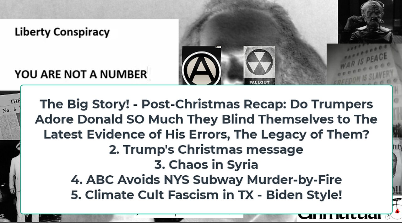 Liberty Conspiracy LIVE 12-26-24! Christmas X'd, Trump Drop WHO? Syria, Climate Cult!