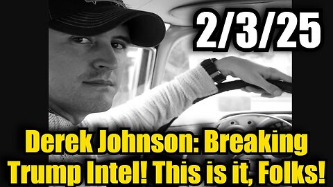 Derek Johnson: Breaking Trump Intel! This is it, Folks!