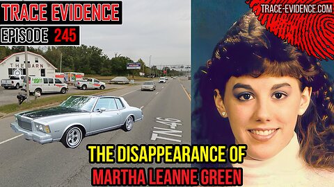 245 - The Disappearance of Martha Leanne Green