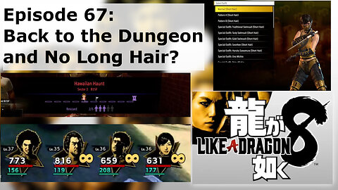 Episode 67: Back to the Dungeon and No Long Hair?