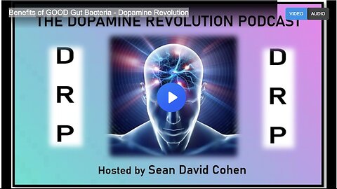 Benefits of GOOD Gut Bacteria - Dopamine Revolution