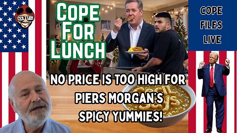 Cope For Lunch - Trump Dances On Reiner's Grave. Piers Must Get His Curry!