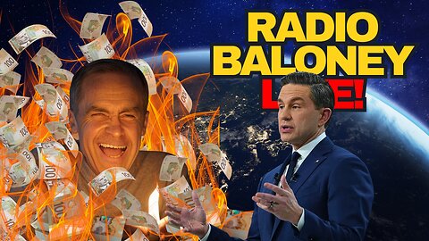 Radio Baloney Live! MASSIVE Carney Budget Deficit, NY Mayoral Election, Woke Actress,UK Police State