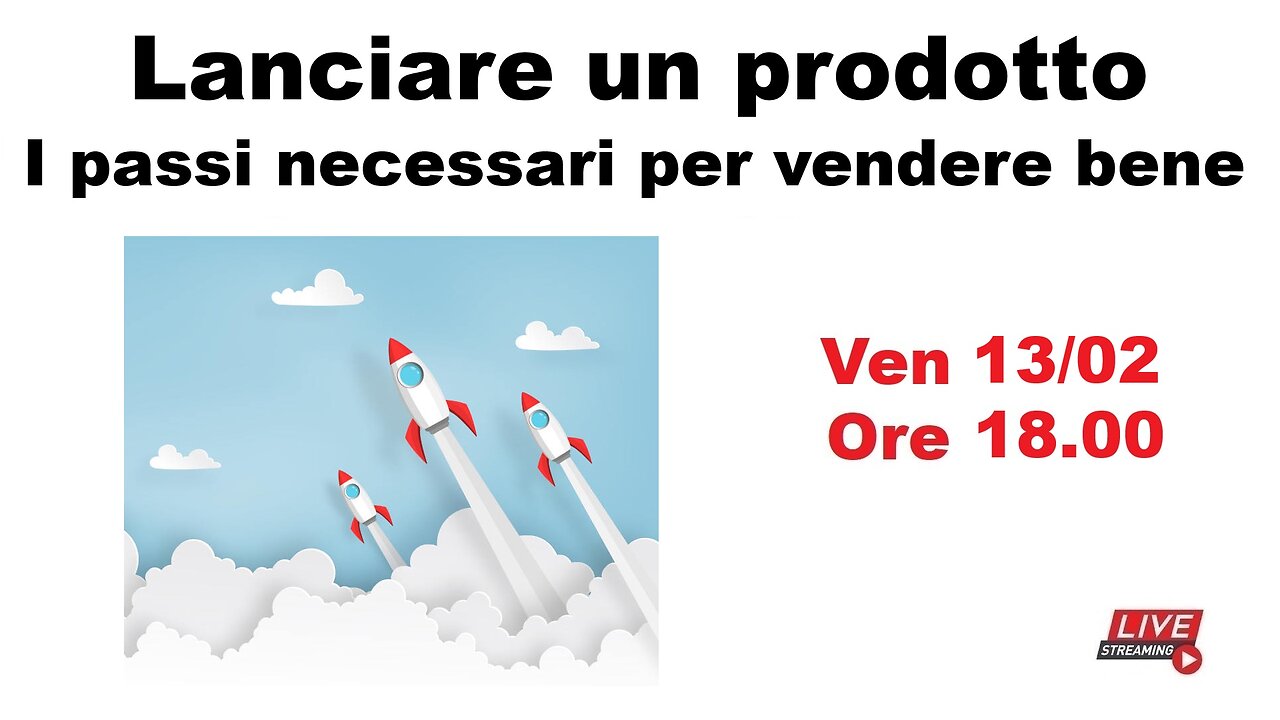 Lanciare un prodotto (Ep. 5) - I passi necessari per vendere bene