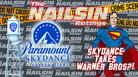 The Nailsin Ratings: Skydance To Take Warner Bros?!