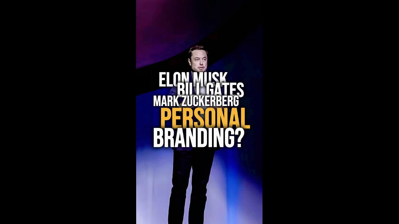 Elon musk, Bill Gates, Mark Zuckerberg Personal Branding!