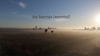 Are Sunrises Overrated?