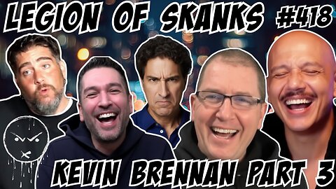 Legion of Skanks: Kevin Brennan VS Gary Goldman 6/10/19