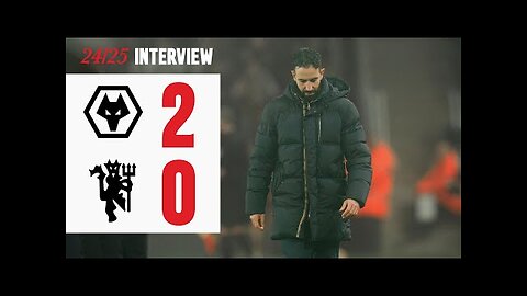 Amorim & Maguire React To Wolves Defeat.