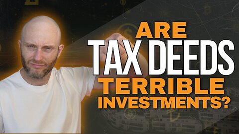 Are Tax Deeds Terrible Investments?? (Find Out Here)