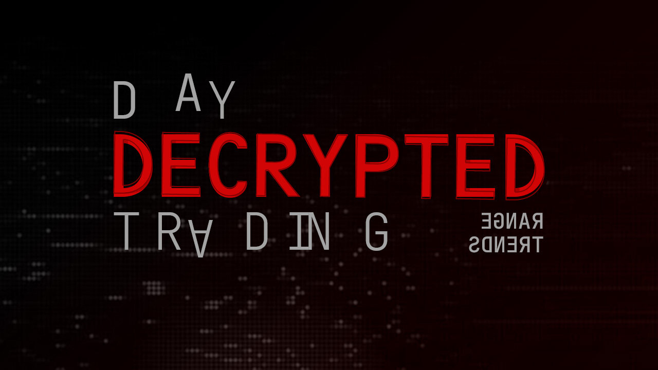 Day Trading Decoded - Range Trends (DTD 05)