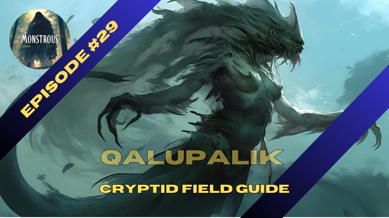 Monstrous Field Guide #29: Qalupalik