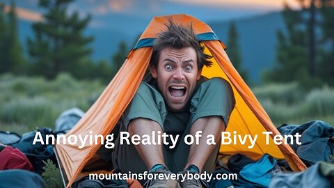 Annoying Reality of a Bivy Tent