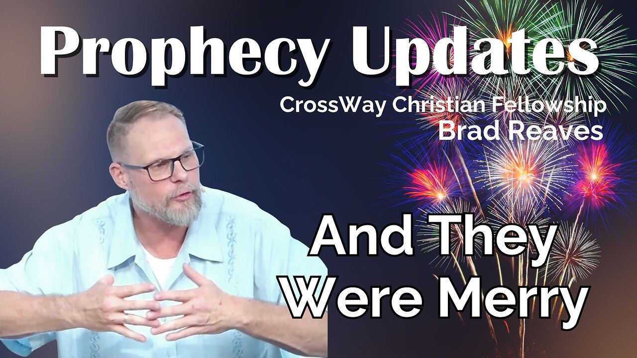 Prophecy Update- And They Made Merry