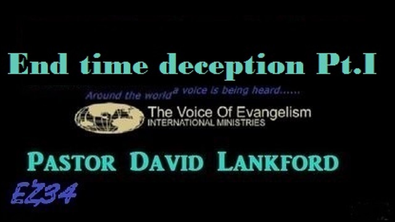 End time deception Pt.I ~David Lankford