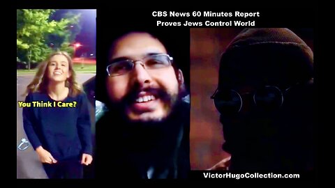 Crazy Women Dating Epidemic CBS News 60 Minutes Interview Mossad Agent Admits Jews Control The World