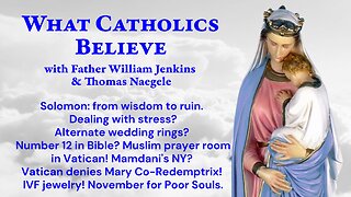 Solomon failed! Stress? 2nd rings? 12 in Bible? Muslim Vatican! Mary not Co-redeemer? IVF jewelry