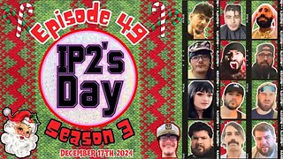 IP2sday A Weekly Review Season 3 - Episode 49