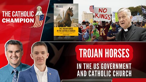 Trojan Horses in the US Government and Catholic Church - Catholic Champion