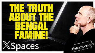 THE TRUTH ABOUT THE BENGAL FAMINE!! Twitter/X Space