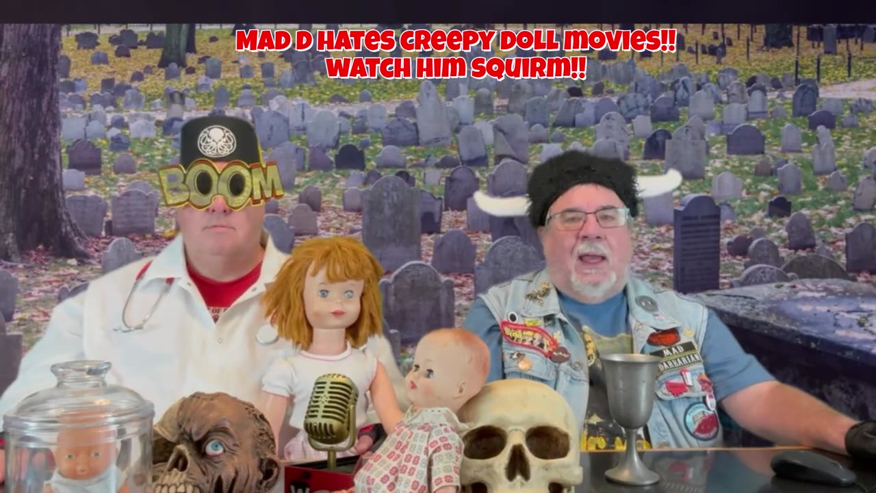 From Friday's Show Dolly Dearest. Mad D Hates Creepy Dolls, watch him SQUIRM!!!