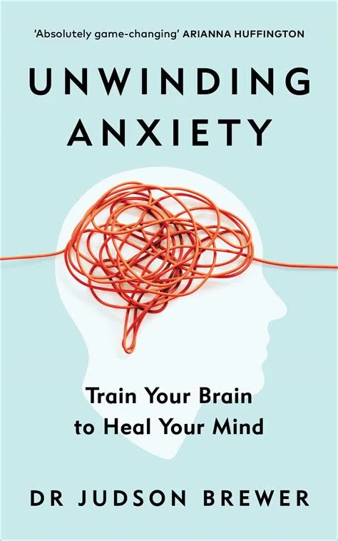 Unwinding Anxiety by Judson Brewer | Summary
