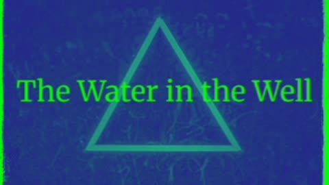 The Water In The Well