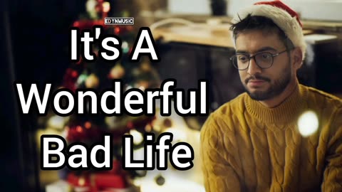 It's A Wonderful Bad Life