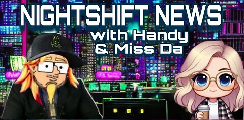 NIGHTSHIFT NEWS WITH HANDY & MISS DA- PEACE TALKS, "DIGITAL PAPERZ PLEASE", CITIES ARE FINE, & MORE