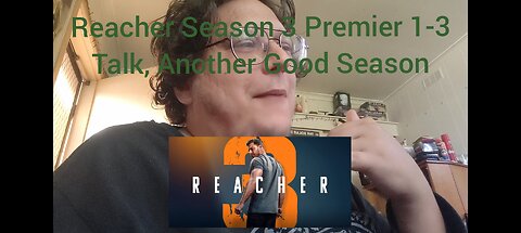 Reacher Season 3 Premier 1-3 Talk, Another Good Season