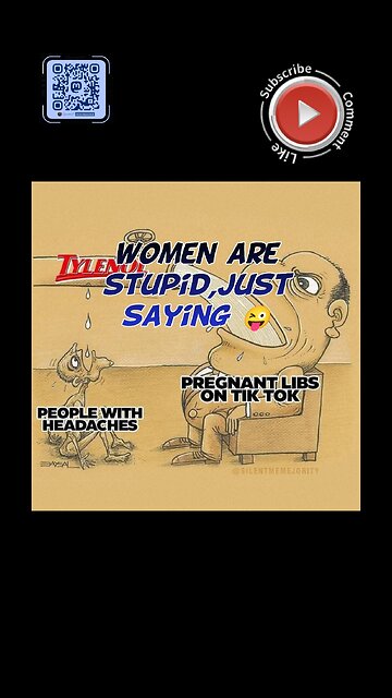 Women are stupid, just saying 😜