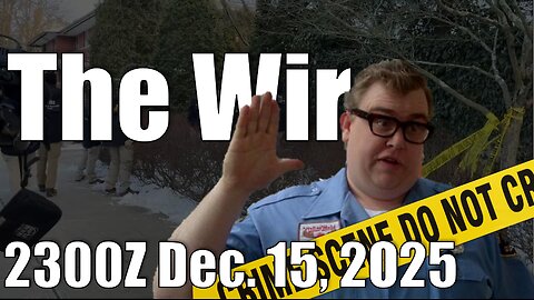 The Wire - December 15, 2025