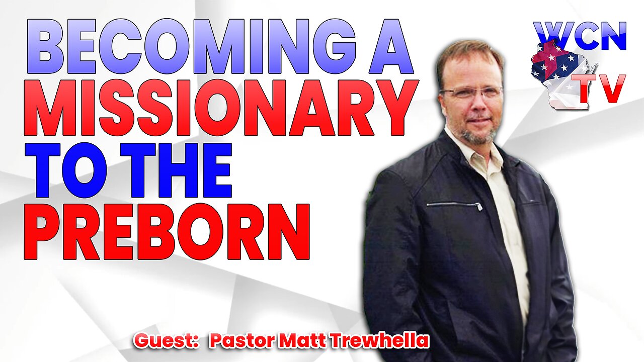 3-11-2025 | Guest: "Pastor Matt Trewhella" Topic: "Becoming a Missionary to the Preborn"