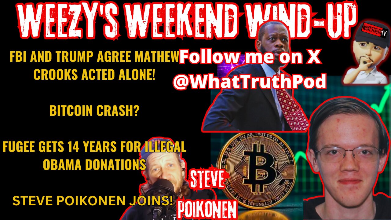Weezys Weekend Wind-Up! Steve Poikonen Joins! #trump #bitcoin