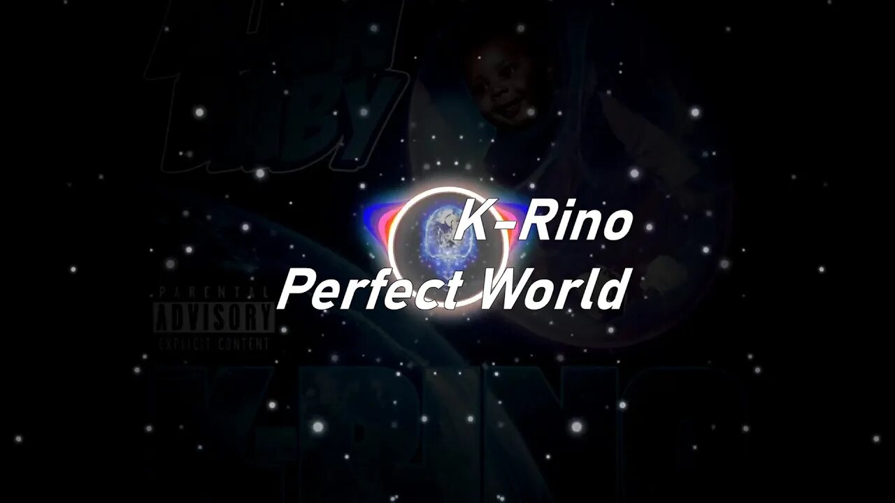 K-Rino | Perfect World (Lyrics)