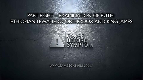 Part Eight – Examination of Ruth: Ethiopian Tewahedo Orthodox and King James