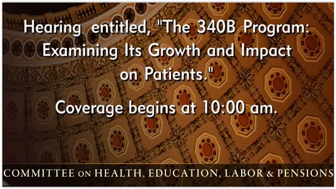 Senate Health Cmte Hearing: 340B Drug Pricing Prgm - The Good, Bad & The Ugly
