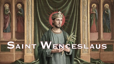 Saint Wenceslaus of Bohemia | Tribute in Scripture and Prayer