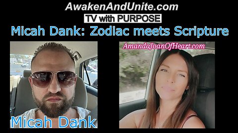 Micah Dank: Zodiac meets Scripture ~ with Amanda Joan of Heart