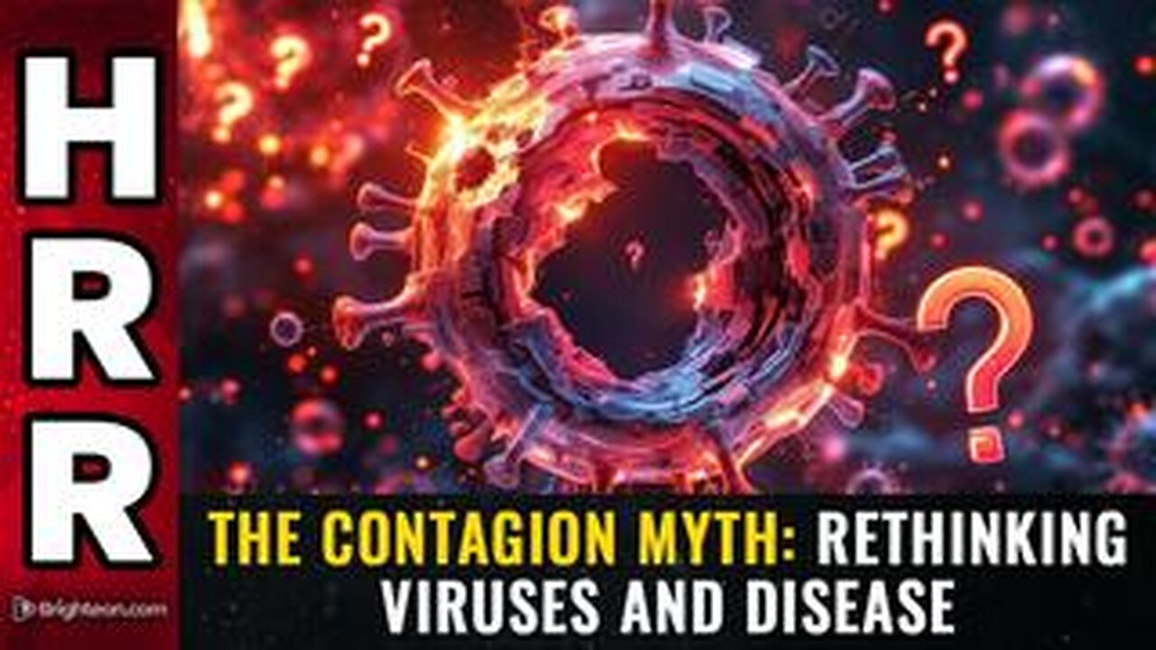 The Contagion Myth: Rethinking Viruses and Disease